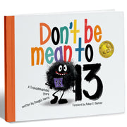 Don't Be Mean to 13 (Autographed)